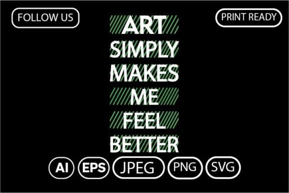 ART SIMPLY MAKES ME FEEL BETTER: A T-Shirt Design Review