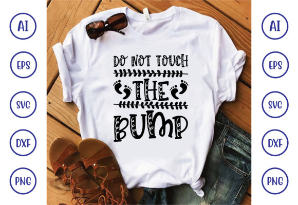 Do Not Touch the Bump: A Versatile T-Shirt Design Graphic