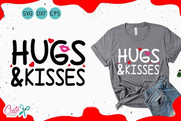 Hugs and Kisses Valentines Cut Files for T-Shirt Designs
