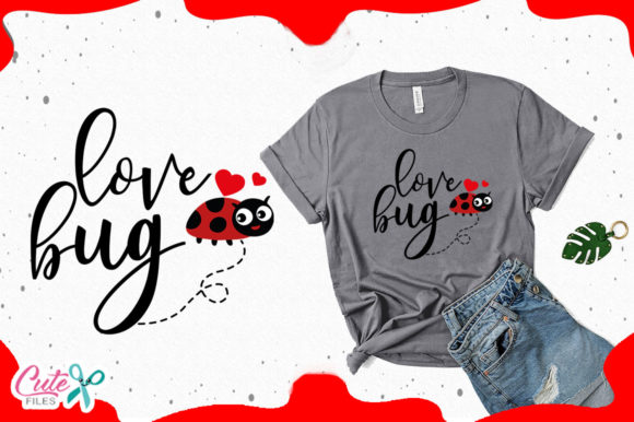 Love Bug Valentine Cut Files for T-Shirt Designs and Graphics